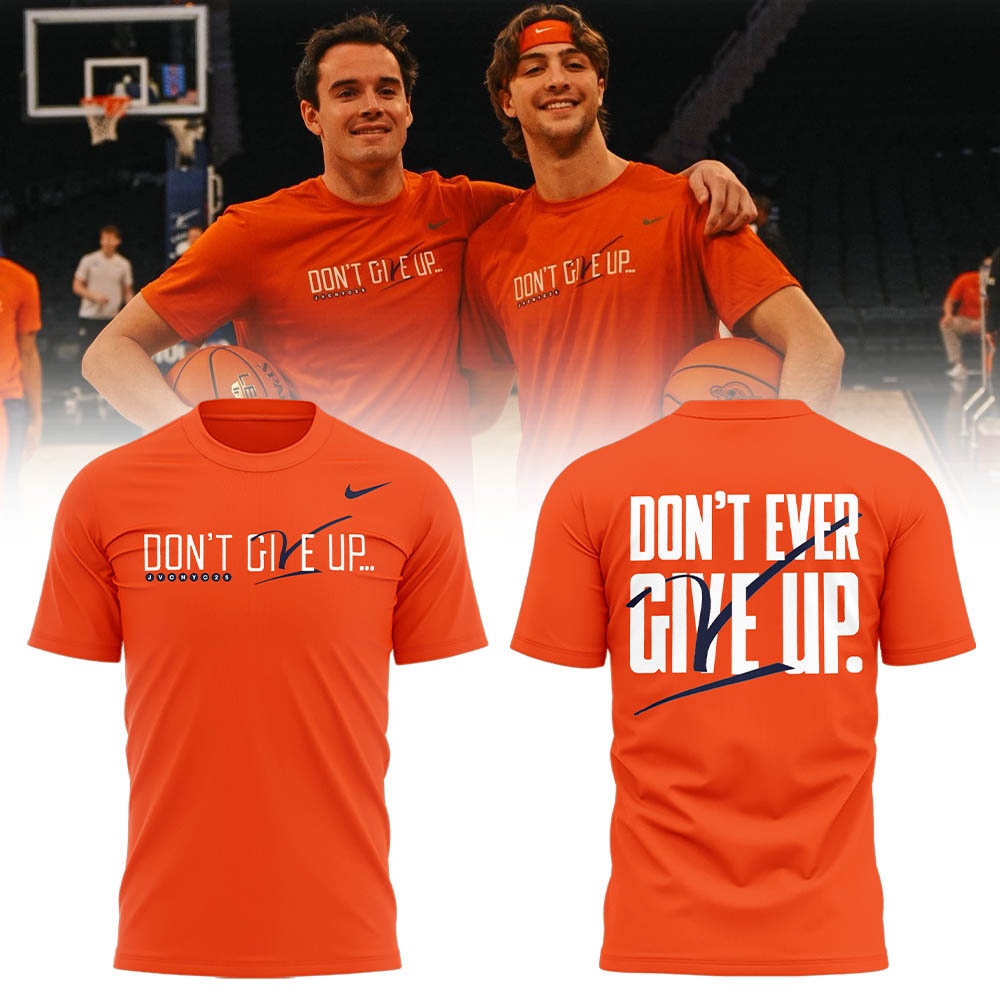 Limited Edition “Don’t Give Up-Don’t Ever Give Up” Shirt