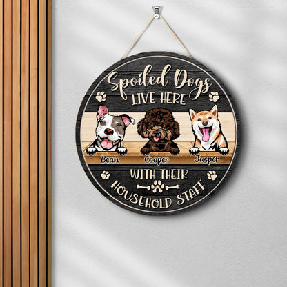 Personalized Dog Door Hanger: Spoiled Dogs Household Staff Wood Sign