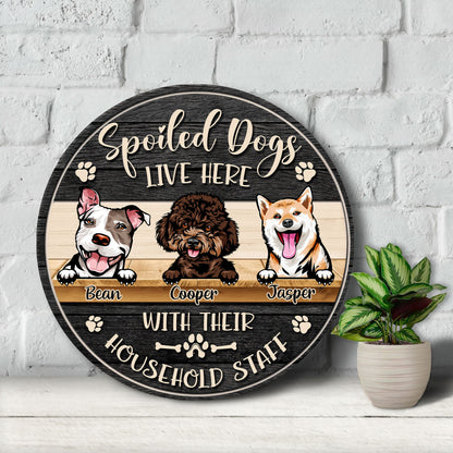 Personalized Dog Door Hanger: Spoiled Dogs Household Staff Wood Sign