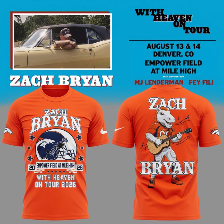 001. Perfect Shirt 2026 Zach Bryan x Denver Broncos - With Heaven On Tour 2026 T-Shirt