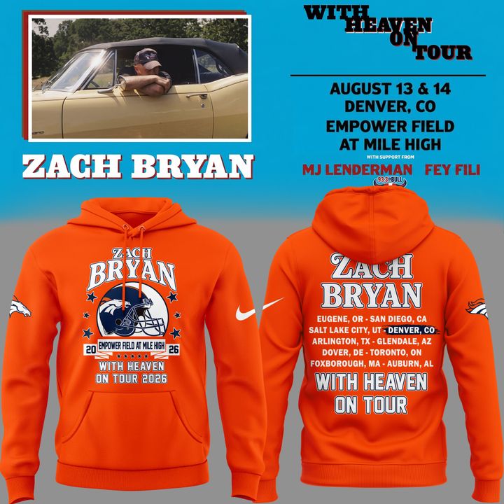 01.03. Hoodie 2026 Zach Bryan x Denver Broncos - With Heaven On Tour 2026 Hoodie